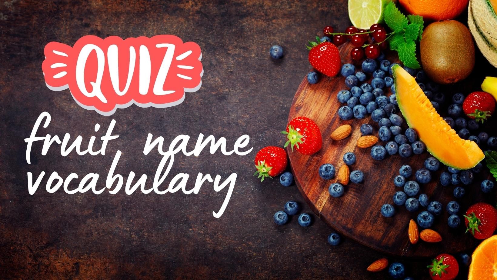 Fruit Vocabulary Quiz Learn Fruit Names In English